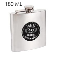 PLOCHÉ SKLO Z NEHRDZAVEJÚCEJ OCELE, NÁPIS "CHEERS 40 BOLDOG SZÜLINAPOT"