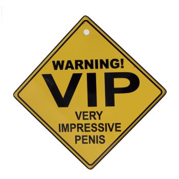 CRESZ NÁPIS "WARNING! VIP, VERY IMPRESSIVE PENIS"