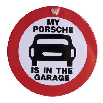 NÁPIS CRESZ, "MY PORSCHE IS IN THE GARAGE"