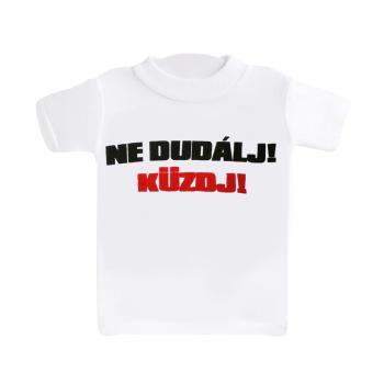 MINI TRIČKO, "NE DUMÁLJ! KÜZDJ!" SUBSCRIBE