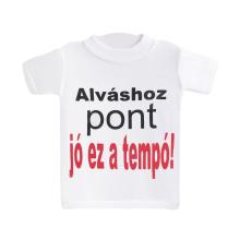 MINI TRIČKO, "ALVÁSHOZ PONT JÓ EZ A TEMPÓ!" SURVEY