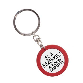 PRÍVESOK NA KĽÚČE "EL A KEZEKKEL! A KOCSI LOPOTT"